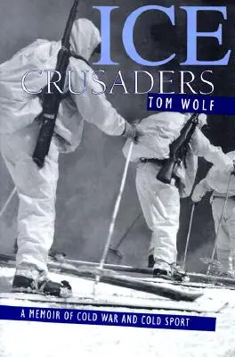 Ľadoví križiaci: Spomienky na studenú vojnu a studený šport - Ice Crusaders: A Memoir of Cold War and Cold Sport