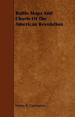 Mapy a mapy bitiek americkej revolúcie - Battle Maps And Charts Of The American Revolution