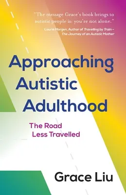 Blíženie sa k autistickej dospelosti: Autistický prístup: cesta, po ktorej sa menej chodí - Approaching Autistic Adulthood: The Road Less Travelled