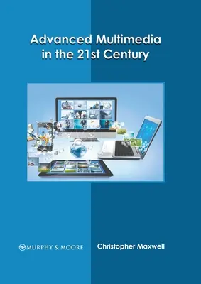 Pokročilé multimédiá v 21. storočí - Advanced Multimedia in the 21st Century