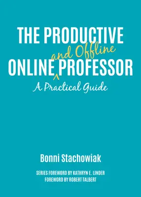 Produktívny profesor online a offline: Praktická príručka - The Productive Online and Offline Professor: A Practical Guide