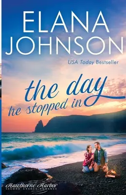 Deň, keď sa zastavil: Sladká súčasná romanca - The Day He Stopped In: Sweet Contemporary Romance