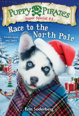 Piráti pre šteňatá Super špeciál #3: Závod na severný pól - Puppy Pirates Super Special #3: Race to the North Pole