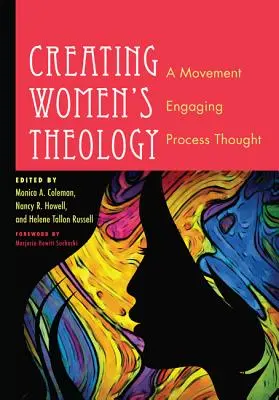Vytváranie ženskej teológie: Hnutie, ktoré sa zaoberá procesným myslením - Creating Women's Theology: A Movement Engaging Process Thought