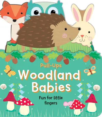 Lesné deti: Zábava pre malé prstíky - Woodland Babies: Fun for Little Fingers