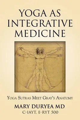 Joga ako integratívna medicína: Joga Sutra sa stretáva s Grayovou anatómiou - Yoga as Integrative Medicine: Yoga Sutras Meet Gray's Anatomy