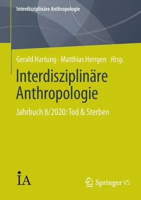 Interdiskriminácia Anthropologie: Jahrbuch 8/2020: Tod & Sterben - Interdisziplinre Anthropologie: Jahrbuch 8/2020: Tod & Sterben