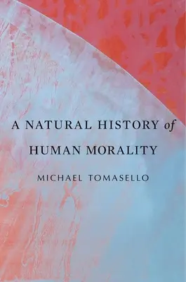 Prirodzené dejiny ľudskej morálky - A Natural History of Human Morality