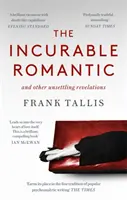 Nevyliečiteľný romantik - a iné znepokojujúce odhalenia - Incurable Romantic - and Other Unsettling Revelations