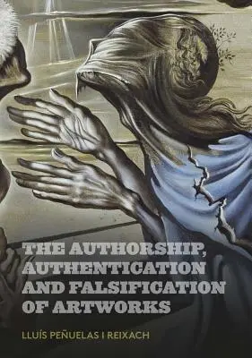Autorstvo, overovanie a falšovanie umeleckých diel - The Authorship, Authentication and Falsification of Artworks