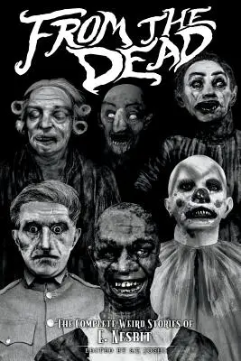 Z mŕtvych: Kompletné čudné príbehy E. Nesbitovej - From the Dead: The Complete Weird Stories of E. Nesbit
