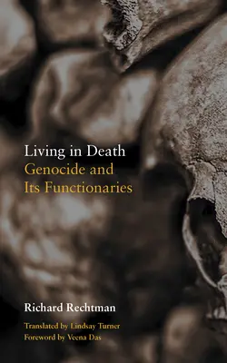 Žiť v smrti: Genocída a jej funkcionári - Living in Death: Genocide and Its Functionaries