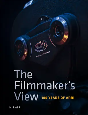 Pohľad filmára: 100 rokov Arri - The Filmmaker's View: 100 Years of Arri