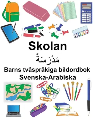 Švédsko-arabský školský dvojjazyčný obrázkový slovník pre deti - Svenska-Arabiska Skolan Barns tvsprkiga bildordbok