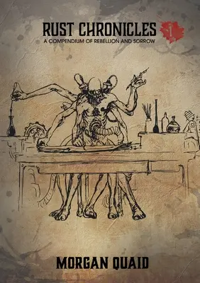 Rust: 1. diel - Zborník vzbury a smútku - Rust Chronicles: Volume 1 - A Compendium of Rebellion and Sorrow