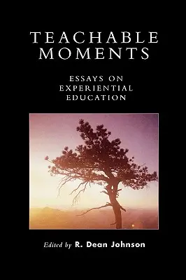 Učebné momenty: Eseje o zážitkovom vzdelávaní - Teachable Moments: Essays on Experiential Education