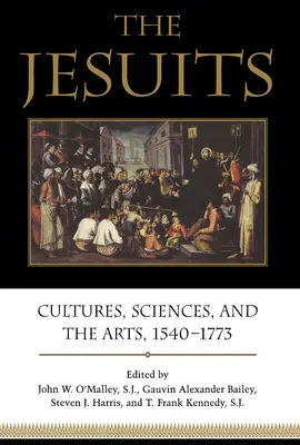 Jezuiti: Jezuiti: kultúry, vedy a umenie v rokoch 1540-1773 - The Jesuits: Cultures, Sciences, and the Arts, 1540-1773