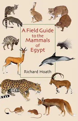 Terénny sprievodca cicavcami Egypta - A Field Guide to the Mammals of Egypt