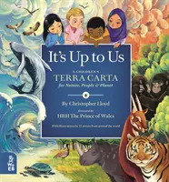 Je to na nás - Detská Terra Carta pre prírodu, ľudí a planétu - It's Up to Us - A Children's Terra Carta for Nature, People and Planet