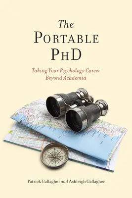 Prenosný doktorát: Vezmite svoju kariéru v psychológii mimo akademickej pôdy - The Portable PhD: Taking Your Psychology Career Beyond Academia