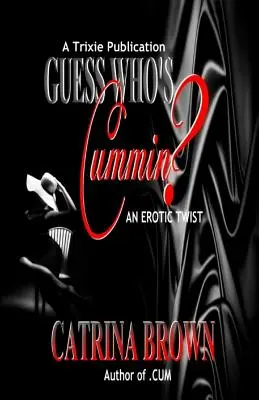 Hádaj, kto je Cummin?: Erotický zvrat - Guess Who's Cummin?: An Erotic Twist