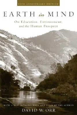 Zem v mysli: O vzdelávaní, životnom prostredí a ľudskej perspektíve - Earth in Mind: On Education, Environment, and the Human Prospect