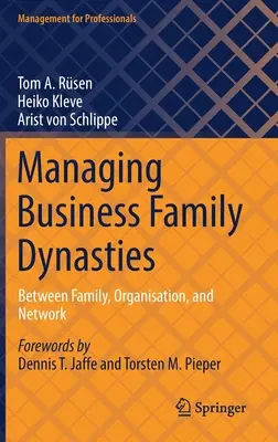 Manažment podnikateľských rodinných dynastií: Medzi rodinou, organizáciou a sieťou - Managing Business Family Dynasties: Between Family, Organisation, and the Network
