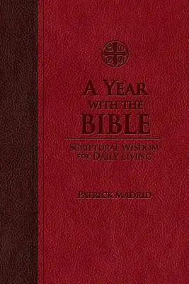 Rok s Bibliou: Biblická múdrosť pre každodenný život - A Year with the Bible: Scriptural Wisdom for Daily Living