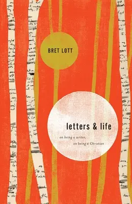 Listy a život: O tom, ako byť spisovateľom, ako byť kresťanom - Letters and Life: On Being a Writer, On Being a Christian