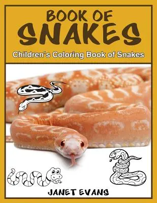 Kniha hadov: Detské maľovanky hadov - Book of Snakes: Children's Coloring Book of Snakes