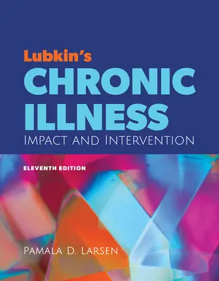 Lubkinova chronická choroba: Vplyv a intervencia - Lubkin's Chronic Illness: Impact and Intervention