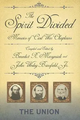Rozdelený duch: Spomienky kaplánov občianskej vojny - Únie - The Spirit Divided: Memoirs of Civil War Chaplains-The Union