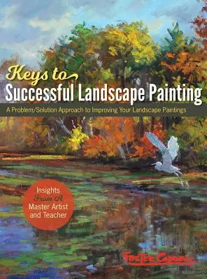Kľúče k úspešnej krajinomaľbe Fostera Caddella: (nové vydanie) - Foster Caddell's Keys to Successful Landscape Painting: (New Edition)