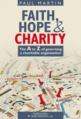 Viera, nádej a láska: Od A po Z riadenia charitatívnej organizácie - Faith Hope and Charity: The A to Z of Governing a Charitable Organisation