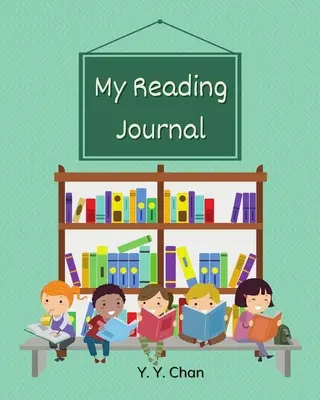 Môj čitateľský denník: Riadený denník pre deti na sledovanie ich čítania - My Reading Journal: A Guided Journal for Kids to Keep Track of their Reading