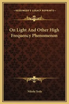 O svetle a iných vysokofrekvenčných javoch - On Light And Other High Frequency Phenomenon