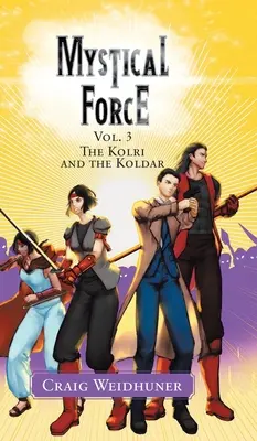 Mystická sila: Kolri a Koldar - Mystical Force: Vol. 3 The Kolri and the Koldar