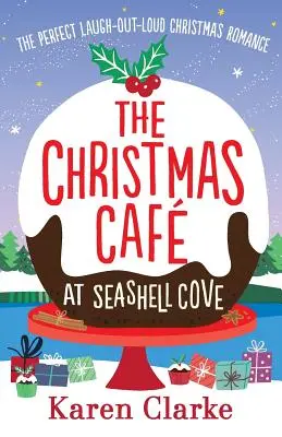 Vianočná kaviareň v zátoke Seashell Cove: Perfektná vianočná romanca, pri ktorej sa budete smiať nahlas - The Christmas Cafe at Seashell Cove: The perfect laugh out loud Christmas romance