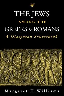 Židia medzi Grékmi a Rimanmi: Diaspórová pramenná príručka - The Jews Among the Greeks and Romans: A Diasporan Sourcebook