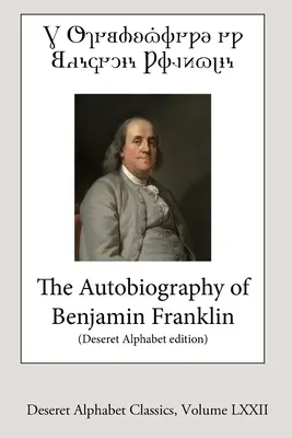 Autobiografia Benjamina Franklina (vydanie Deseret Alphabet) - The Autobiography of Benjamin Franklin (Deseret Alphabet edition)