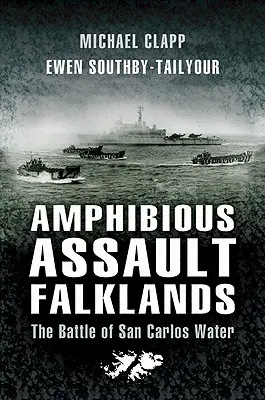 Obojživelný útok Falklandy: Bitka o San Carlos Water - Amphibious Assault Falklands: The Battle of San Carlos Water