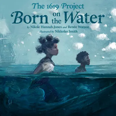 Projekt 1619: Narodený na vode - The 1619 Project: Born on the Water