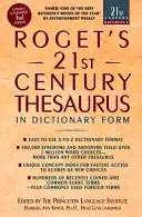 Rogetov tezaurus 21. storočia: vo forme slovníka - Roget's 21st Century Thesaurus: In Dictionary Form