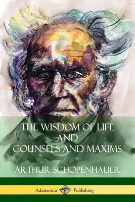 Múdrosť života a rady a výroky - The Wisdom of Life and Counsels and Maxims