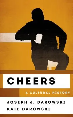 Na zdravie: Kultúrne dejiny - Cheers: A Cultural History