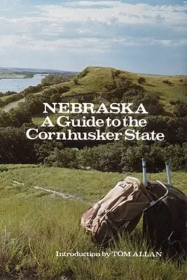Nebraska: Sprievodca po štáte Cornhusker - Nebraska: A Guide to the Cornhusker State