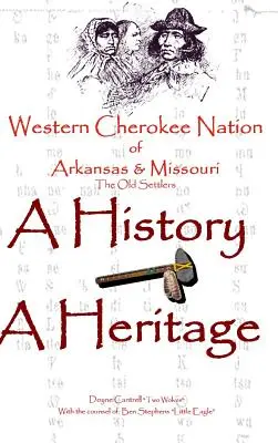 Západný národ Čerokíjov z Arkansasu a Missouri - História - dedičstvo - Western Cherokee Nation of Arkansas and Missouri - A History - A Heritage