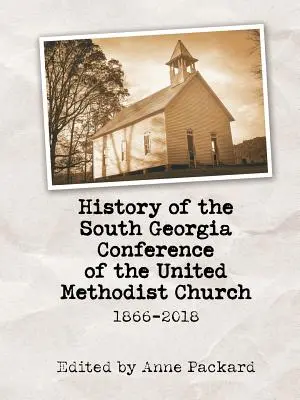 Dejiny Konferencie Spojených metodistických cirkví v Južnej Georgii: 1866-2018 - History of the South Georgia Conference of the United Methodist Church: 1866-2018