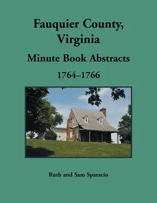 Zápisnica okresu Fauquier, Virgínia, 1764-1766 - Fauquier County, Virginia Minute Book, 1764-1766