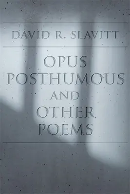 Opus posmrtný a iné básne - Opus Posthumous and Other Poems